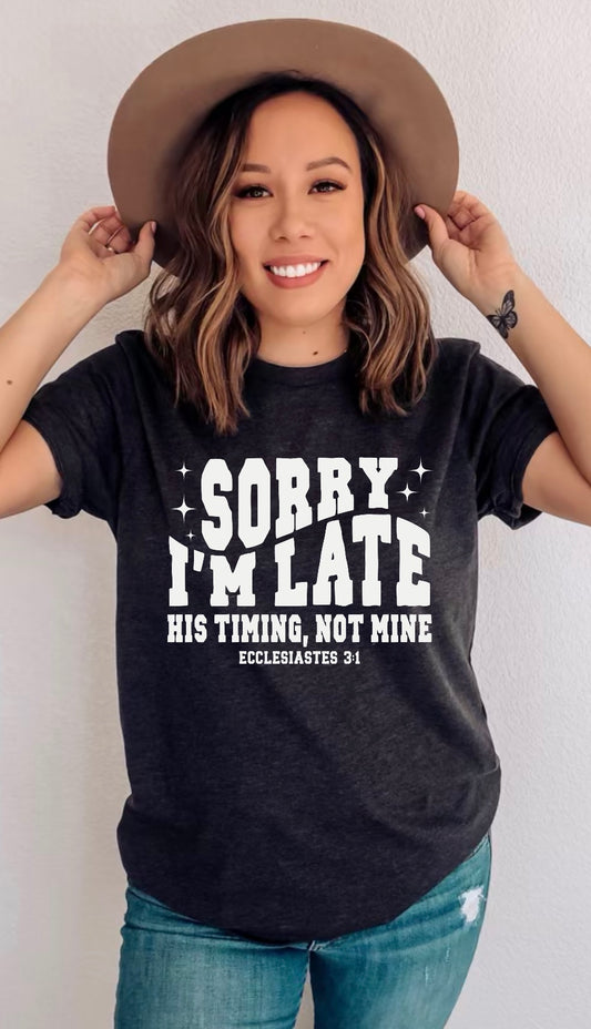 Sorry I’m Late- TEE